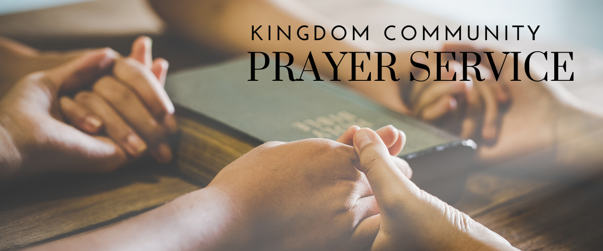 Kingdom Community Prayer Service